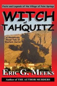 Cover image for Witch of Tahquitz: Facts and Legends of the Village of Palm Springs