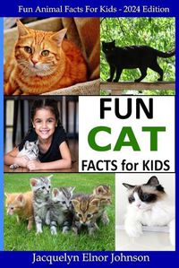 Cover image for Fun Cat Facts for Kids 9-12