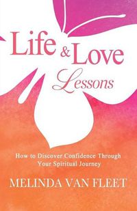 Cover image for Life & Love Lessons- How to Discover Confidence Through Your Spiritual Journey