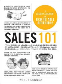Cover image for Sales 101: From Finding Leads and Closing Techniques to Retaining Customers and Growing Your Business, an Essential Primer on How to Sell