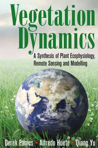 Cover image for Vegetation Dynamics: A Synthesis of Plant Ecophysiology, Remote Sensing and Modelling