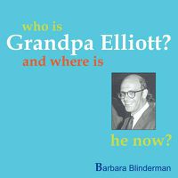 Cover image for Who Is Grandpa Elliott?