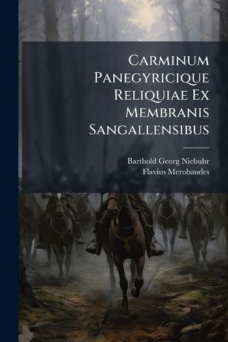 Cover image for Carminum Panegyricique Reliquiae Ex Membranis Sangallensibus