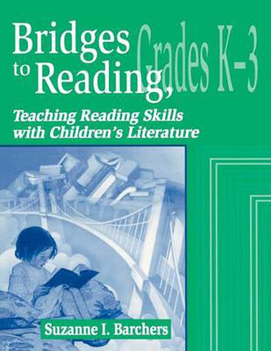 Cover image for Bridges to Reading, K-3: Teaching Reading Skills with Children's Literature