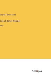 Cover image for Life of Daniel Webster