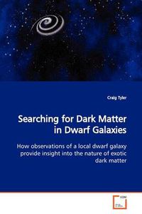 Cover image for Searching for Dark Matter in Dwarf Galaxies