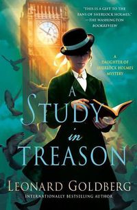 Cover image for A Study in Treason: A Daughter of Sherlock Holmes Mystery