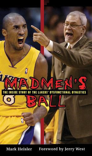 Cover image for Madmen's Ball: The Inside Story of the Lakers' Dysfunctional Dynasties