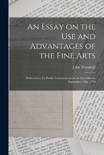 Cover image for An Essay on the use and Advantages of the Fine Arts