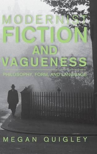 Cover image for Modernist Fiction and Vagueness: Philosophy, Form, and Language