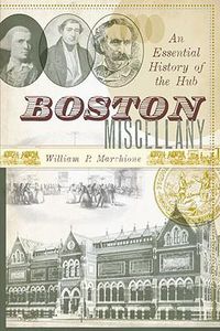 Cover image for Boston Miscellany: An Essential History of the Hub