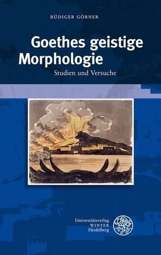 Cover image for Goethes Geistige Morphologie: Studien Und Versuche