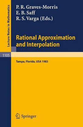 Cover image for Rational Approximation and Interpolation: Proceedings of the United Kingdom - United States Conference, held at Tampa, Florida, December 12-16, 1983