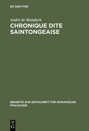 Cover image for Chronique Dite Saintongeaise: Texte Franco-Occitan Inedit Lee, A La Decouverte d'Une Chronique Gasconne Du Xiiieme Siecle Et de Sa Poitevinisation