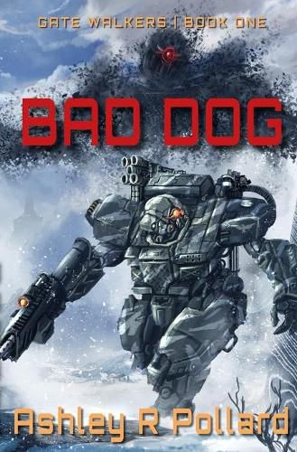 Cover image for Bad Dog: Military Science Fiction Across A Holographic Multiverse