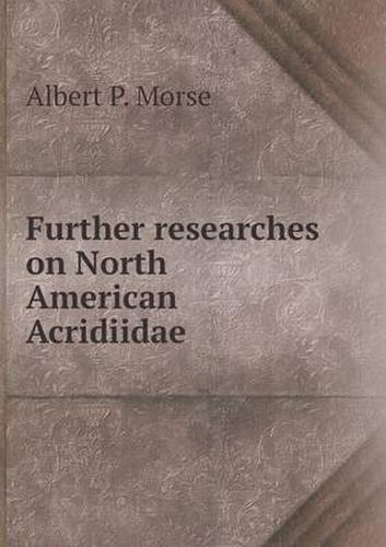 Cover image for Further researches on North American Acridiidae