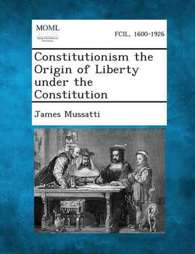 Cover image for Constitutionism the Origin of Liberty Under the Constitution