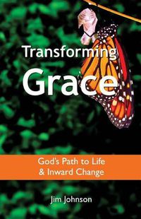 Cover image for Transforming Grace: God's Path to Life & Inward Change