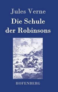 Cover image for Die Schule der Robinsons