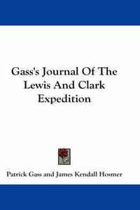 Cover image for Gass's Journal of the Lewis and Clark Expedition