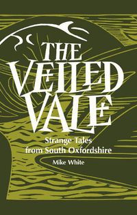 Cover image for The Veiled Veil: Strange Tales from the Vale of the White Horse