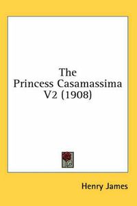 Cover image for The Princess Casamassima V2 (1908)