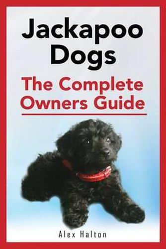 Cover image for Jackapoo Dogs: The Complete Owner's Guide