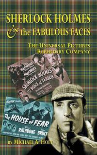 Cover image for Sherlock Holmes & the Fabulousfaces - The Universal Pictures Repertory Company (Hardback)