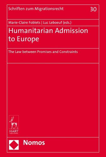 Cover image for Humanitarian Admission to Europe: The Law Between Promises and Constraints