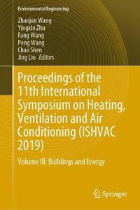 Cover image for Proceedings of the 11th International Symposium on Heating, Ventilation and Air Conditioning (ISHVAC 2019): Volume III: Buildings and Energy