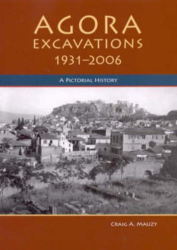 Cover image for Agora Excavations, 1931-2006: A Pictorial History