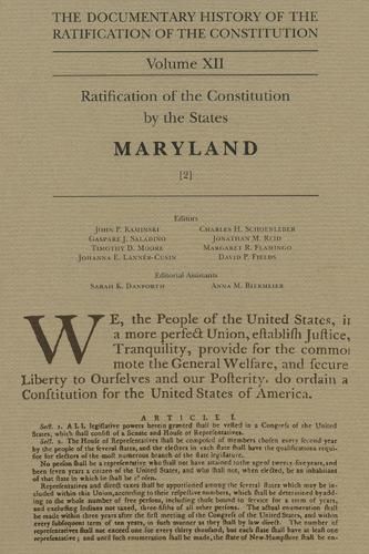 The Documentary History of the Ratification of the Constitution, Volume 12: Ratification of the Constitution by the States, Maryland, No. 1volume 12