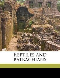 Cover image for Reptiles and Batrachians