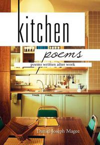 Cover image for Kitchen Poems: Poems Written After Work