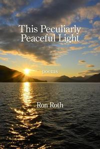 Cover image for This Peculiarly Peaceful Light