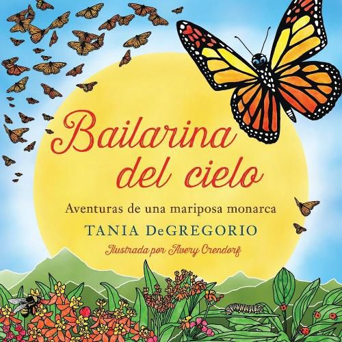 Cover image for Bailarina del cielo: Aventuras de una mariposa monarca