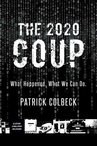 Cover image for The 2020 Coup: What Happened. What We Can Do.