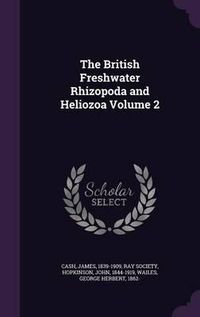 Cover image for The British Freshwater Rhizopoda and Heliozoa Volume 2