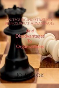 Cover image for Outsourcing Strategy Brings What Advantages And Disadvantages To Organizations