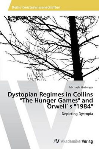 Cover image for Dystopian Regimes in Collins The Hunger Games and Orwells 1984