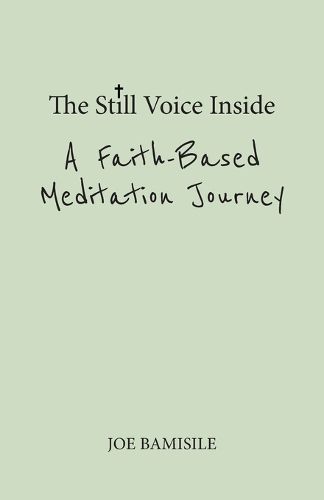 The Still Voice Inside A Faith-Based Meditation Journey