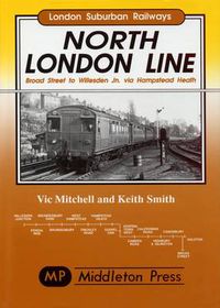 Cover image for North London Line: Broad Street to Willesden Jn. via Hamstead Heath