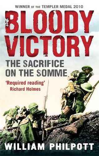 Cover image for Bloody Victory: The Sacrifice on the Somme and the Making of the Twentieth Century