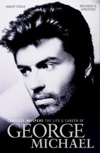 Cover image for Careless Whispers: The Life and Career of George Michael