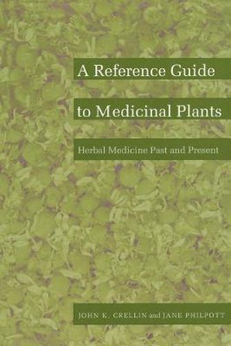 Cover image for A Reference Guide to Medicinal Plants: Herbal Medicine Past and Present