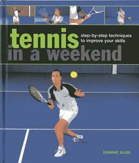 Cover image for Tennis in a  Weekend