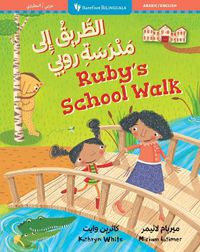 Cover image for Ruby's School Walk (Bilingual Arabic & English)