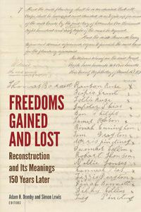 Cover image for Freedoms Gained and Lost: Reconstruction and Its Meanings 150 Years Later