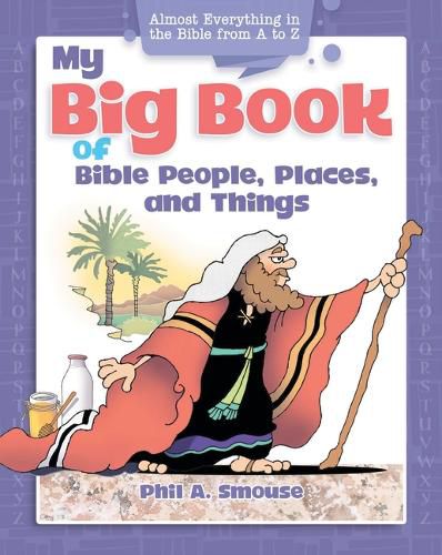 Cover image for My Big Book of Bible People, Places and Things: Almost Everything in the Bible from A to Z