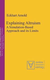 Cover image for Explaining Altruism: A Simulation-Based Approach and its Limits